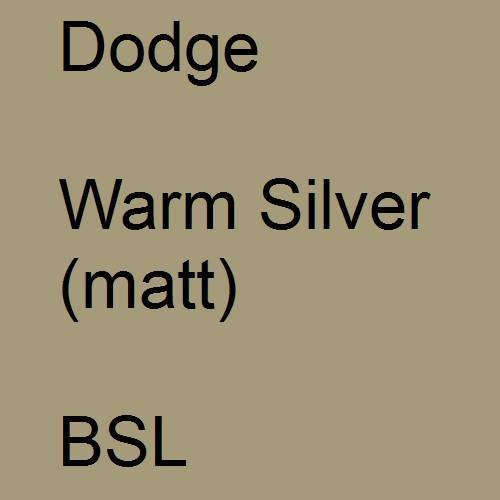 Dodge, Warm Silver (matt), BSL.